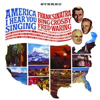 Frank Sinatra & Bing Crosby & Fred Waring - America I Hear You Singing